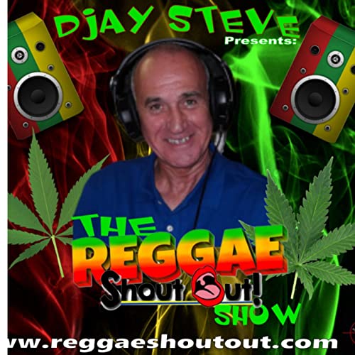 The Reggae ShoutOut Show by DjaySteve
