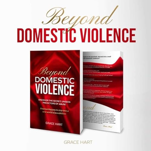 Beyond Domestic Violence Trauma Transformer by Grace Hart