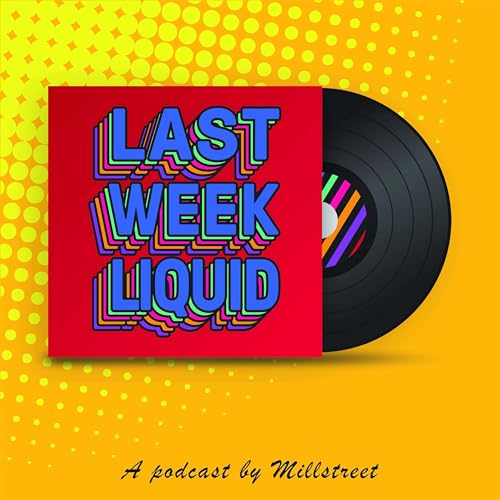 Last Week Liquid: A Drum & Bass Podcast by Millstreet