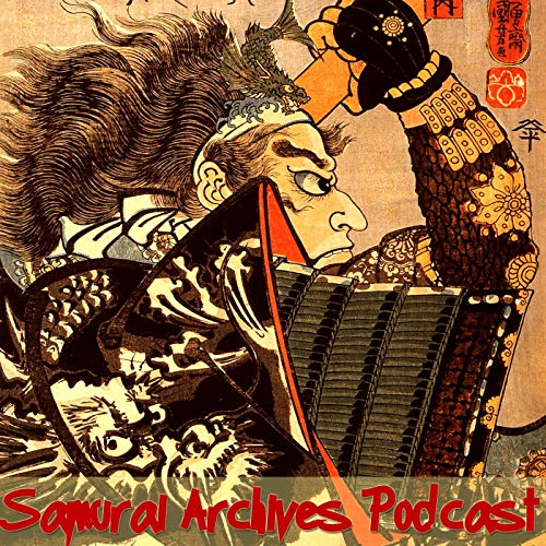 Samurai Archives Japanese History Podcast by The Samurai Archives Japanese History Page