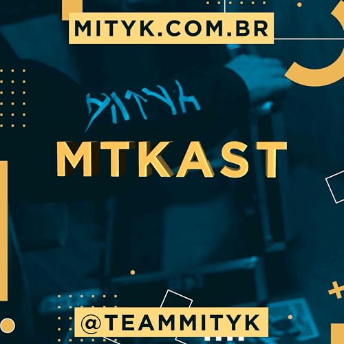 MTKast: Resumão da Semana, Notícias de Esports by MITYK