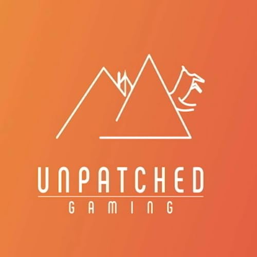 Unpatched Gaming Podcast by Unpatched Gaming
