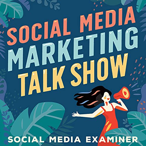Social Media Marketing Talk Show by Michael Stelzner Social Media Examiner