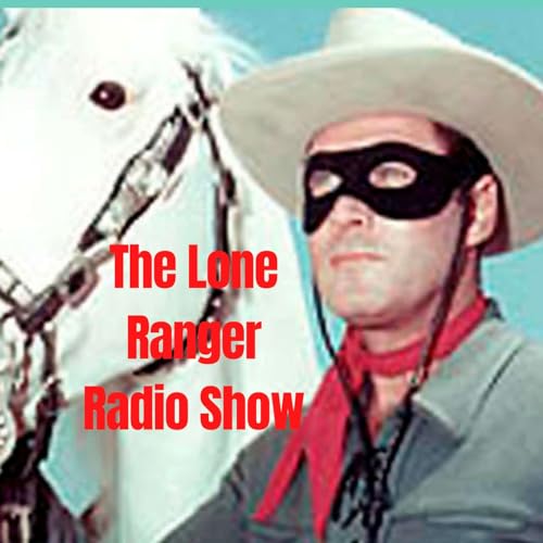 The Lone Ranger Radio Show by Inception Point Ai