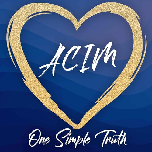 One Simple Truth; A Course in Miracles made easy. by Chris Atley & Amy Yates students & teachers of A Course in Miracles.