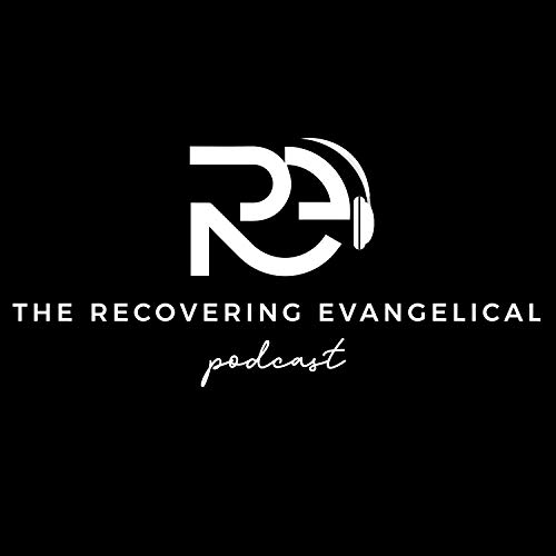 The Recovering Evangelical Podcast by Rachel Spears