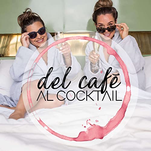 Del Café al Cocktail by DEL CAFÉ AL COCKTAIL