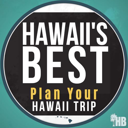 Hawaii Travel Podcast: Hawaii Travel Tips & Things to Do in Hawaii for Your Hawaii Vacation Planning | Hawaii’s Best Travel