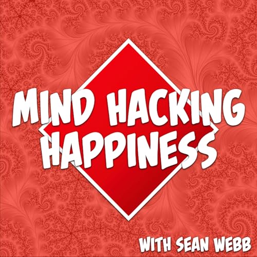 Mind Hacking Happiness's Podcast by Mind Hacking Happiness