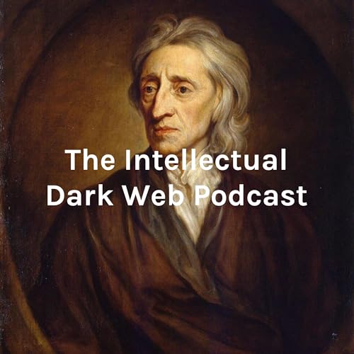 THE INTELLECTUAL DARK WEB PODCAST (HOBBES + LOCKE + ROUSSEAU + US CONSTITUTION in ONE SINGLE BOOK) by Intellectual Dark Web Podcast