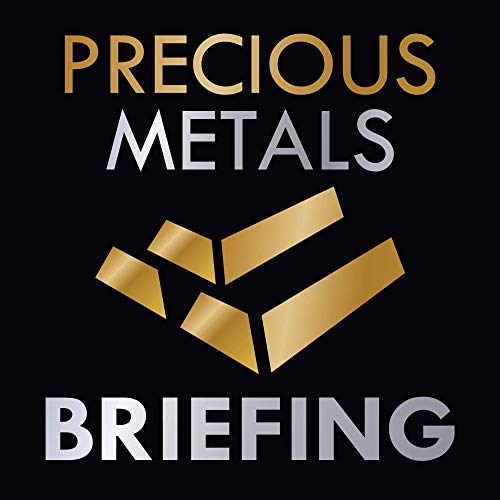 Precious Metals Briefing by Jerry Williams