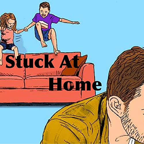 Stuck At Home With Kids by Morgan Caluza