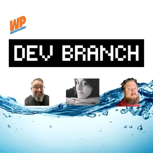 WPwatercooler: Dev Branch - Monthly WordPress Web Development Talk Show by Jason Tucker Sé Reed Jason Cosper