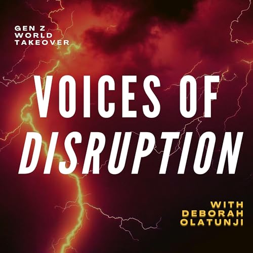 Voices of Disruption with Deborah Olatunji by Deborah Olatunji
