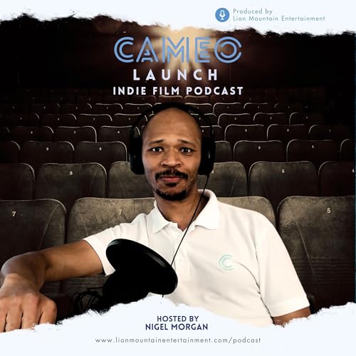 Cameo Launch Indie Film Podcast by Lion Mountain Entertainment