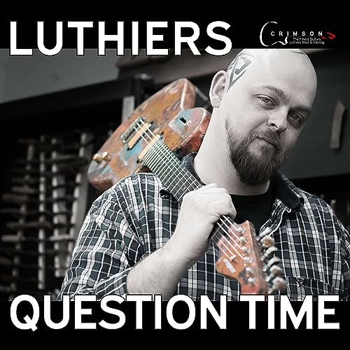 Luthiers Question Time with Ben Crowe & Crimson Guitars by Ben Crowe