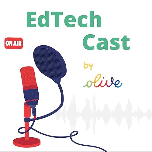 EdTech Cast by Olive by Olive