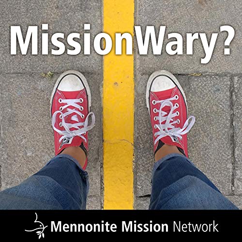 MissionWary? by Mennonite Mission Network