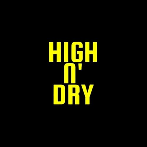 High n' Dry Podcast by Ryan Baron North James Crosslin and Luke