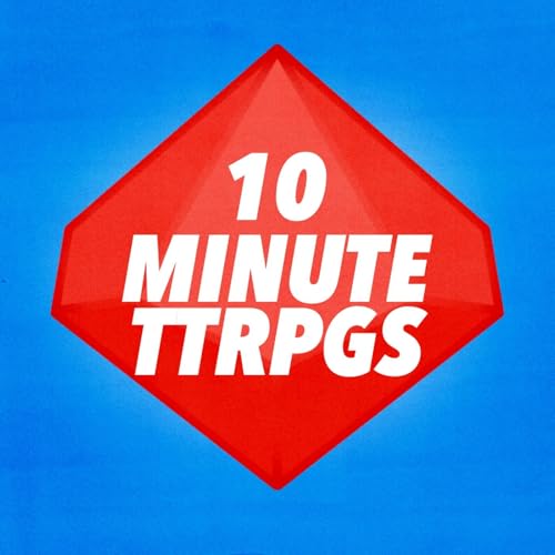 10 Minute TTRPGs by Patoot Podcast Network