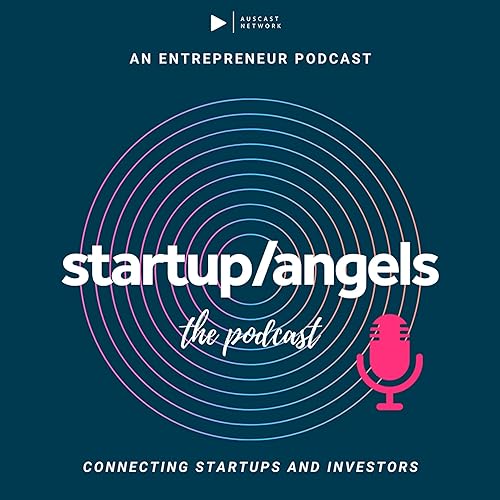 Startup&Angels, an entrepreneur podcast