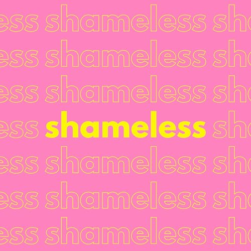 Shameless by Shameless Media