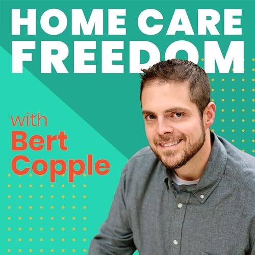 Home Care Freedom Podcast