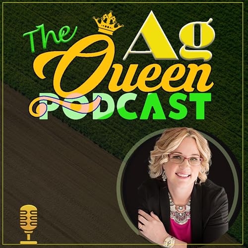 The Ag Queen Podcast by The Ag Queen Podcast