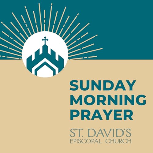 Sunday Morning Prayer by St. David's Episcopal Church Austin TX