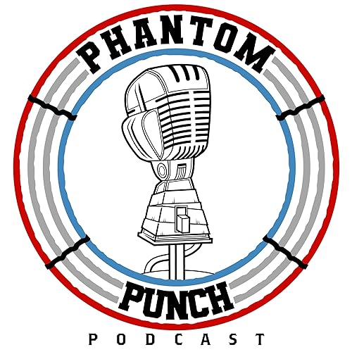 Phantom Punch Podcast by Johnny Southpaw and Apollo Ali