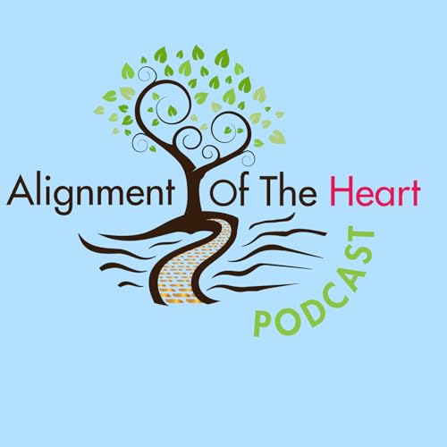 Alignment of The Heart Podcast by Roger William Murray JR