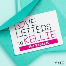 Love Letters to Kellie... The Podcast by Kellie Rasberry