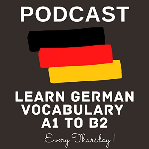 The Learn German Vocabulary A1 To B2 Podcast by Sumitha Prathap