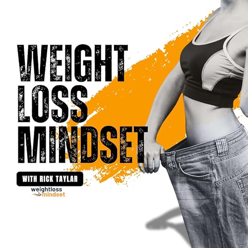 The Weight Loss Mindset by The Weight Loss Mindset