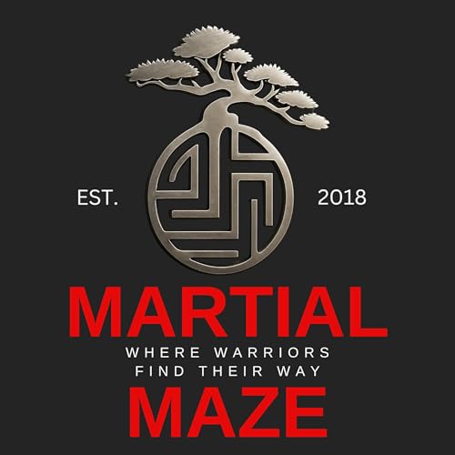 The Martial Maze Martial Arts Podcast