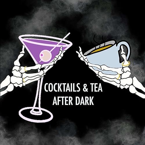 Cocktails and Tea After Dark by Sarah Suarez and Valeria Ulmos