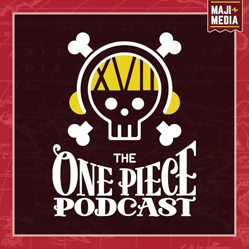 The One Piece Podcast by Maji Media
