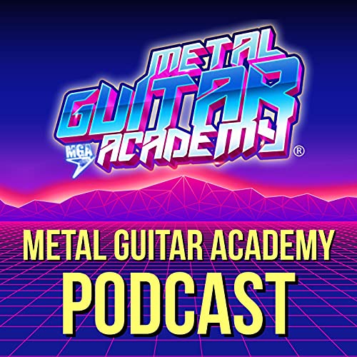 Metal Guitar Academy Podcast by Metal Guitar Academy