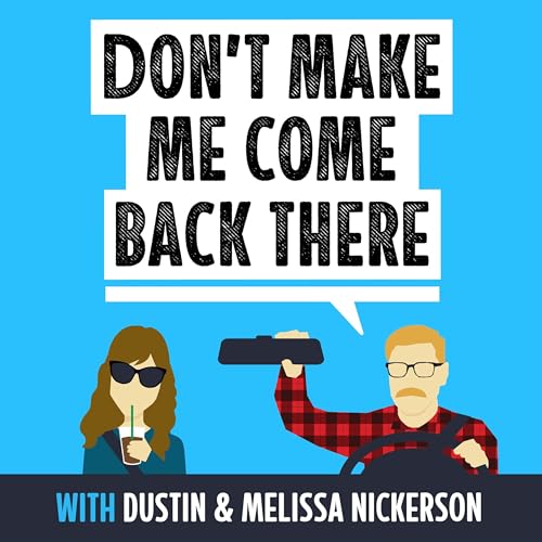 Don't Make Me Come Back There with Dustin & Melissa Nickerson by Dustin Nickerson