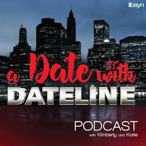 A Date With Dateline by Kimberly and Katie - ADWDL