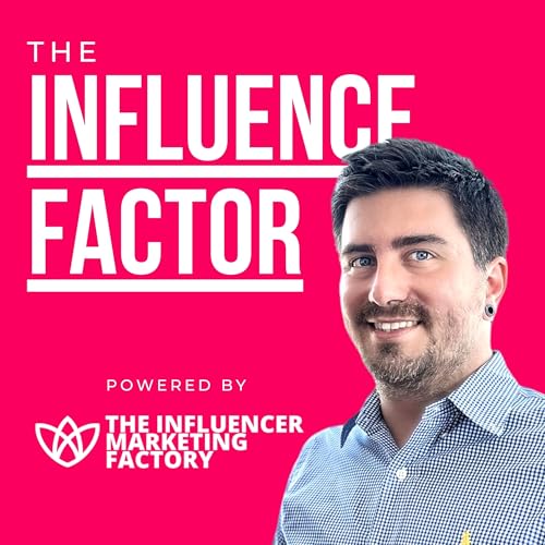 The Influence Factor by The Influencer Marketing Factory by The Influencer Marketing Factory