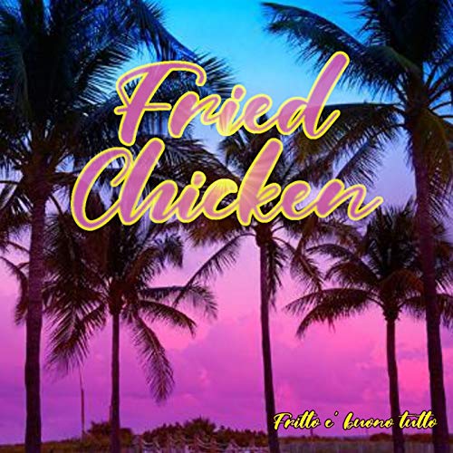 Fried Chicken. Soul, Funk & More! by Andrea Tomasi