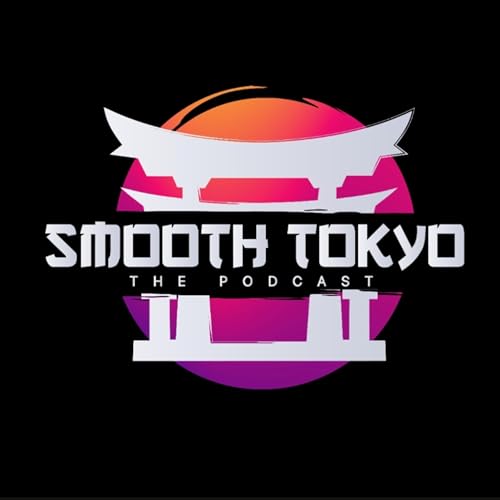 Smooth Tokyo The Podcast by Andrew Harris 