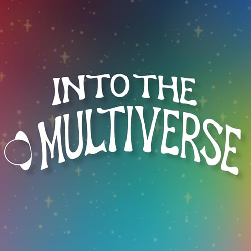 Into The Multiverse Podcast by SuperMush