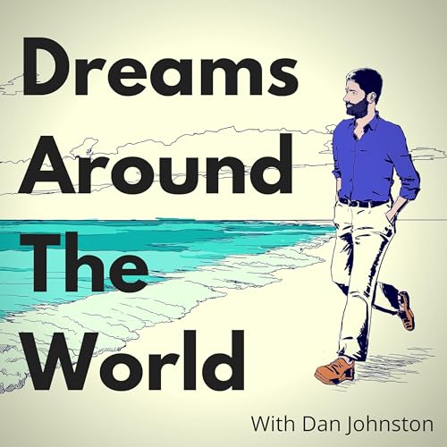 Dreams Around The World - The Podcast For ENFPs (Campaigners), ADHDers, and Ambitious Creatives