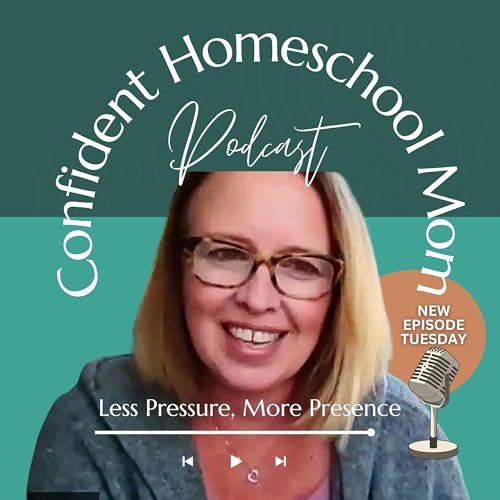 Confident Homeschool Mom Podcast by Teresa Wiedrick