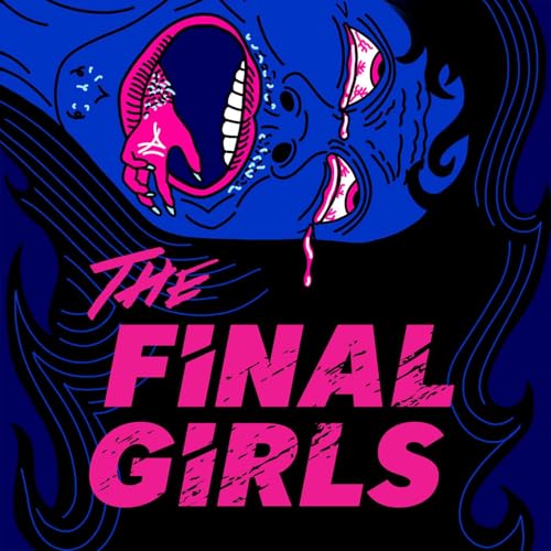 The Final Girls: A Horror Film Podcast by Anna Bogutskaya
