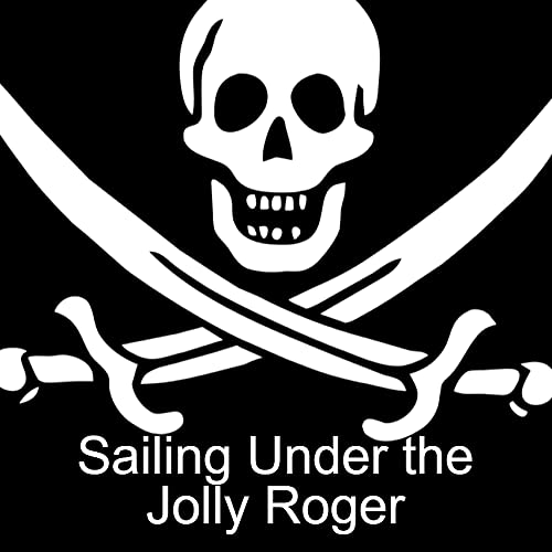 Sailing Under the Jolly Roger by scottthemcnay
