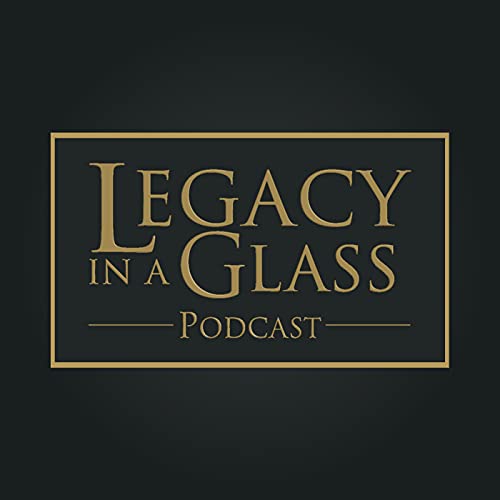 Legacy in a Glass by Legacy in a Glass