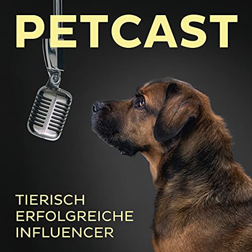 PETCAST – tierisch erfolgreiche Influencer by TONY the petfluencer agency